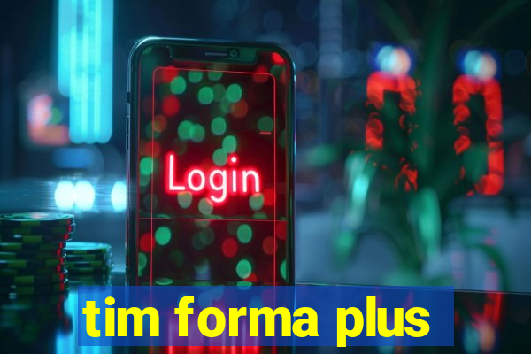 tim forma plus
